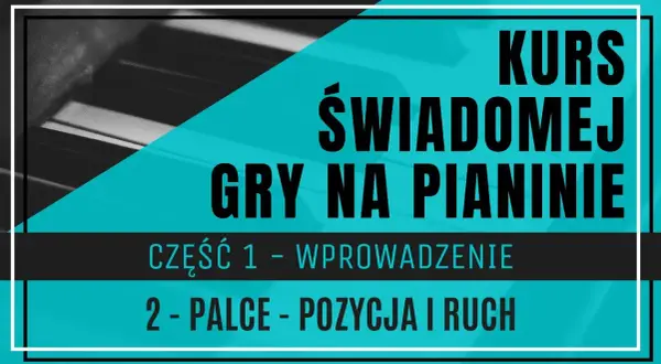 Prawidłowe ułożenie palców na pianinie: Praktyczny poradnik